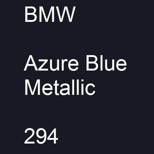 BMW, Azure Blue Metallic, 294.